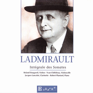Paul Ladmirault Ladmirault Intégrale Des Sonates