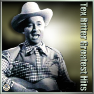 Tex Ritter The All Time Greatest Country Artists Tex Ritter Vol 21 tex ritter the all time greatest country artists tex ritter vol 21