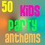 50 Kids Party Anthems