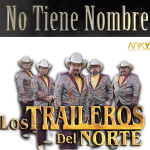 Los Traileros Del Norte Tous Les Albums Et Les Singles pure charts