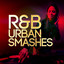 R & B Urban Smashes