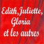 Edith, Juliette, Gloria Et Les Au...