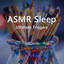 Asmr Sleep (Ultimate Triggers)...