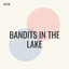 Bandits In The Lake