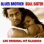 100 Blues Brother Soul Sister Hit...