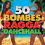 50 Bombes Ragga Dancehall