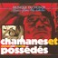 Chamanes Et Poss�d�s