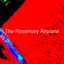The Rosemary Airplane