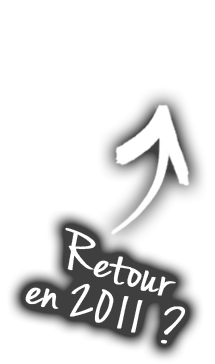 Retour en 2011 ?