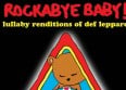 "Rockabye Baby" : du rock d�s le berceau !