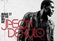 Jason Der�lo d�voile "Make It Up As We Go"