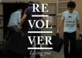 Revolver : un clip en backstage pour "Losing You"