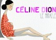 Ecoutez "Le miracle" de Céline Dion