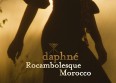 Daphné revient avec "Rocambolesque Morocco"