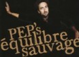 Pep's : "Equilibre sauvage", son prochain single