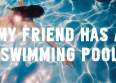 "My Friend..." : Mausi vous invite à sa pool-party