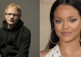 Ed Sheeran : "Shape of You" était pour Rihanna
