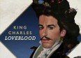 King Charles pr�sentera "Loveblood" le 30 avril