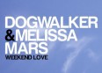 Melissa Mars & Dogwalker : "Week-End Love"