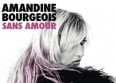 Amandine Bourgeois revient "Sans amour"