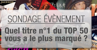 Quel titre n�1 du TOP 50 vous a le plus marqu� ?