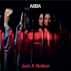 ABBA-Just-A-Notion.jpg.25c1a9b6d93712fee03da884cc9bbe0b.jpg