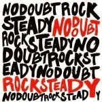 no_doubt-rock_steady_a_1.jpg.f4b7f76e6b36b11ecb634f8419a88b9a.jpg