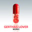 Gerthas Lover Works