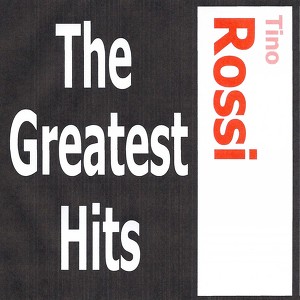 Tino Rossi - The Greatest Hits