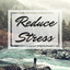 Reduce Stress  Soothing Nature S
