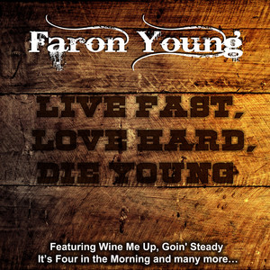Faron Young - Live fast, Love Har