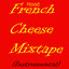 Hood French Cheese Mixtape (Instr