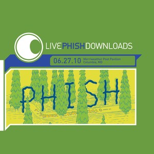 Live Phish: 6/27/10 Merriweather 