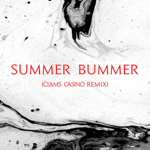 Summer Bummer (Clams Casino Remix