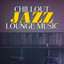 Chillout Jazz Lounge Music