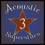 Acoustic Superstars 3