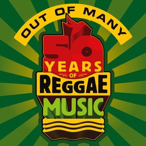 Out Of Many - 50 Years Of Reggae 