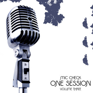 Mic Check One - Session #3