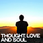 Thought, Love and Soul