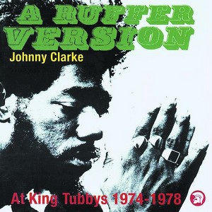 A Ruffer Version: Johnny Clarke A
