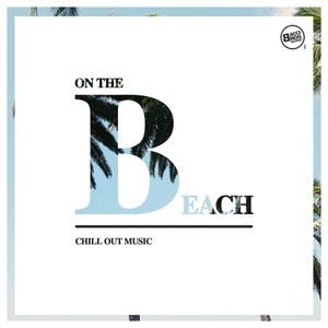 On the Beach: Chill Out Music