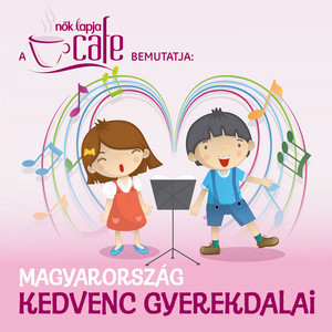 Magyarország Kedvenc Gyerekdalai