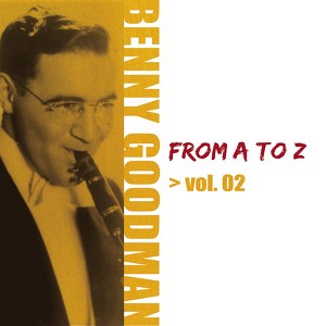 Benny Goodman From A To Z Vol.2