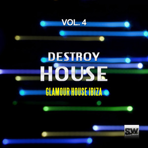 Destroy House, Vol. 4 (Glamour Ho