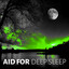 Aid for Deep Sleep - Relaxing, So