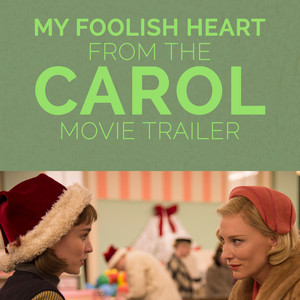 My Foolish Heart (From the "Carol