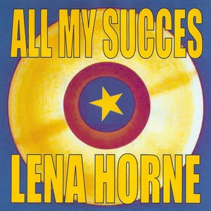 All My Succes - Lena Horne