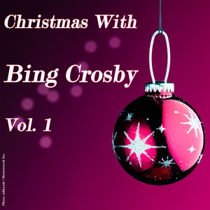 Christmas With Bing Crosby Vol. 1
