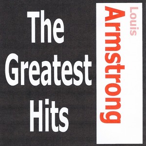 Louis Armstrong - The Greatest Hi