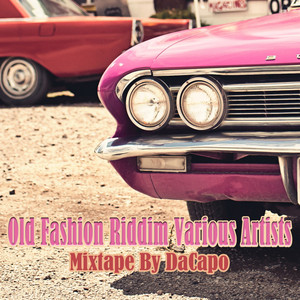 Old Fashion Riddim Mixtape by DaC